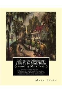Life on the Mississippi (1883), by Mark Twain (memoir by Mark Twain )