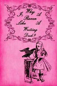Alice in Wonderland Journal - Why Is A Raven Like A Writing Desk? (Pink)