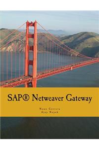 SAP(R) Netweaver Gateway: Learn How to Use SAP(R) Netweaver Gateway for Ui5 and ABAP Projects