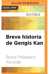 Breve Historia de Gengis Kan