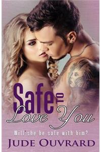 Safe to love you