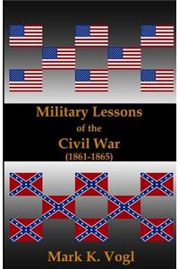 Military Lessons of the Civil War (1861-1865)