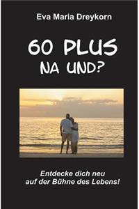 60plus - Na Und