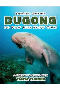 THE DUGONG Do Your Kids Know This?