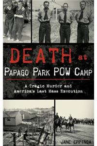 Death at Papago Park POW Camp