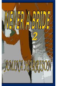 Never a Bride 2