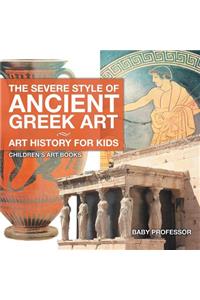 Severe Style of Ancient Greek Art - Art History for Kids Children's Art Books