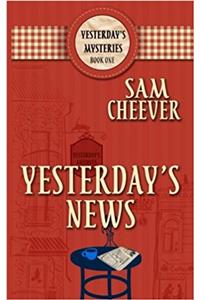 Yesterdays News: Volume 1 (Yesterdays Mysteries)