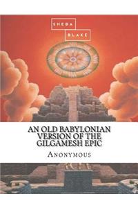 An Old Babylonian Version of the Gilgamesh Epic