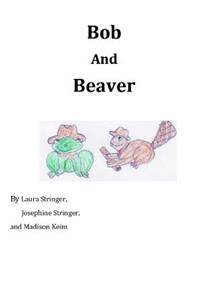 Bob and Beaver