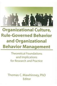 Organizational Culture, Rule-Governed Behavior and Organizational Behavior Management