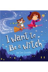 I Want to Be a Witch