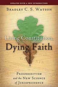 Living Constitution, Dying Faith