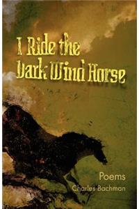 I Ride the Dark Wind Horse