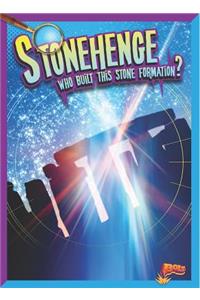 Stonehenge: Who Built This Stone Formation?