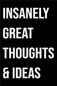 Insanely Great Thoughts & Ideas