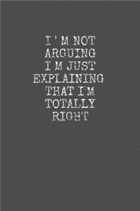 Engineer Im Not Arguing Im Just Explaining Why Im Right