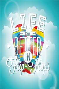 Life is better in Flip-Flops Notebook