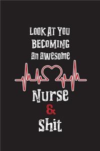 Look At You Becoming An Awesome Nurse & Shit