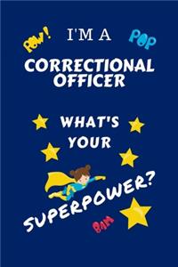 I'm A Correctional Officer What's Your Superpower?
