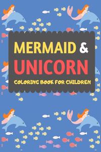 Mermaid & Unicorn Coloring Book For Children