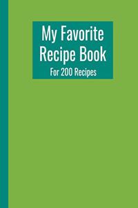 My Favorite Recipe Book. For 200 Recipes.