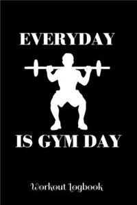 Everyday is Gym Day Workout Log
