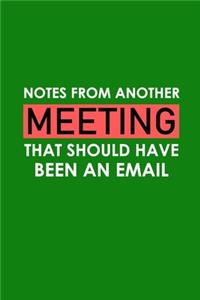 Notes From Another Meeting That Should Have Been An Email