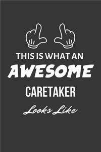 This Is What An Awesome Caretaker Looks Like Notebook