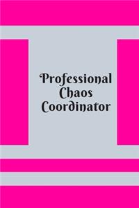 Professional Chaos Coordinator