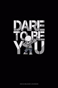 Dare to Be Yourself