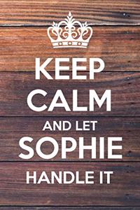 Keep Calm and Let Sophie Handle It