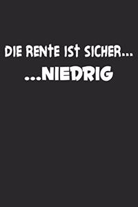 Die Rente Ist Sicher...Niedrig