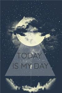 Today is my day, GET IT DONE !