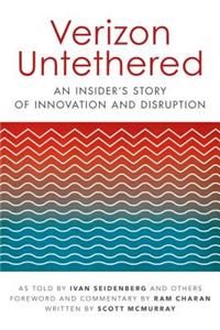 Verizon Untethered: An Insider's Story of Innovation and Disruption