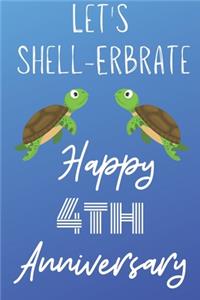 Let's Shell-erbrate Happy 4th Anniversary