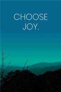 Inspirational Quote Notebook - 'Choose Joy.' - Inspirational Journal to Write in - Inspirational Quote Diary