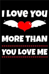 I Love You More Than You Love Me