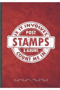 If It Involves Post Stamps & Albums Count Me in