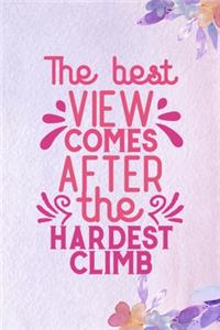 The Best View Comes After The Hardest Climb