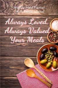 Always Loved, Always Valued Your Meals