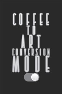 Coffe To Art Conversion Mode