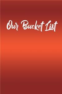 Our Bucket List