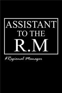 Assistant To The R.M Regional Manager