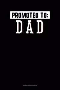Promoted To Dad