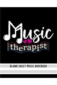 Music Therapist - Blank Sheet Music Notebook