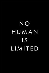 No Human Is Limited
