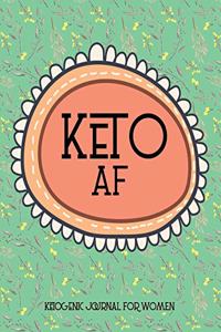 Keto AF Ketogenic Journal For Women