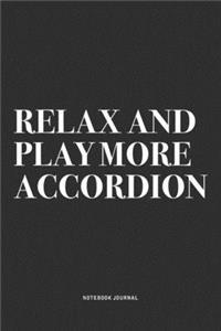 Relax And Play More Accordion