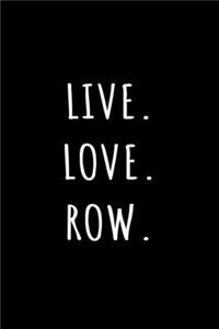 Live Love Row